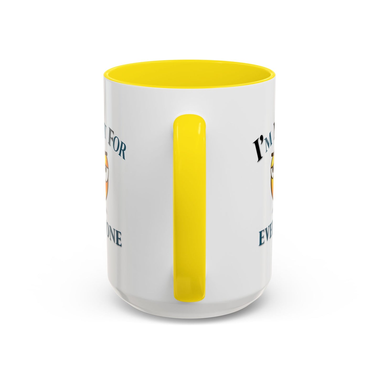 Humor Mug - I'm Not For Everyone