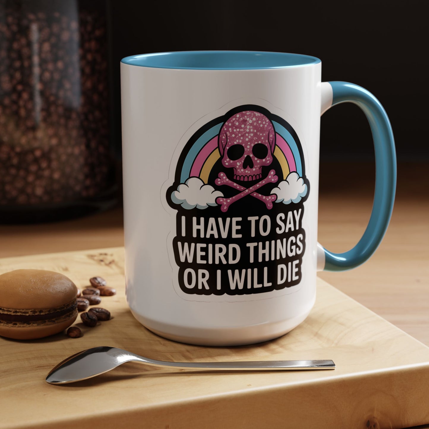 Halloween Mug - I Have To Say Weird Things Or