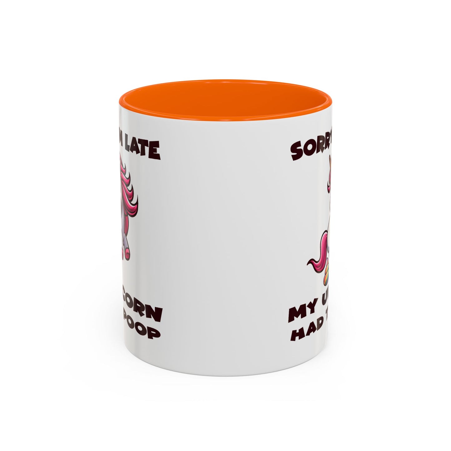 Humor Mug - Sorry I'm Late My Unicorn Had to Poop