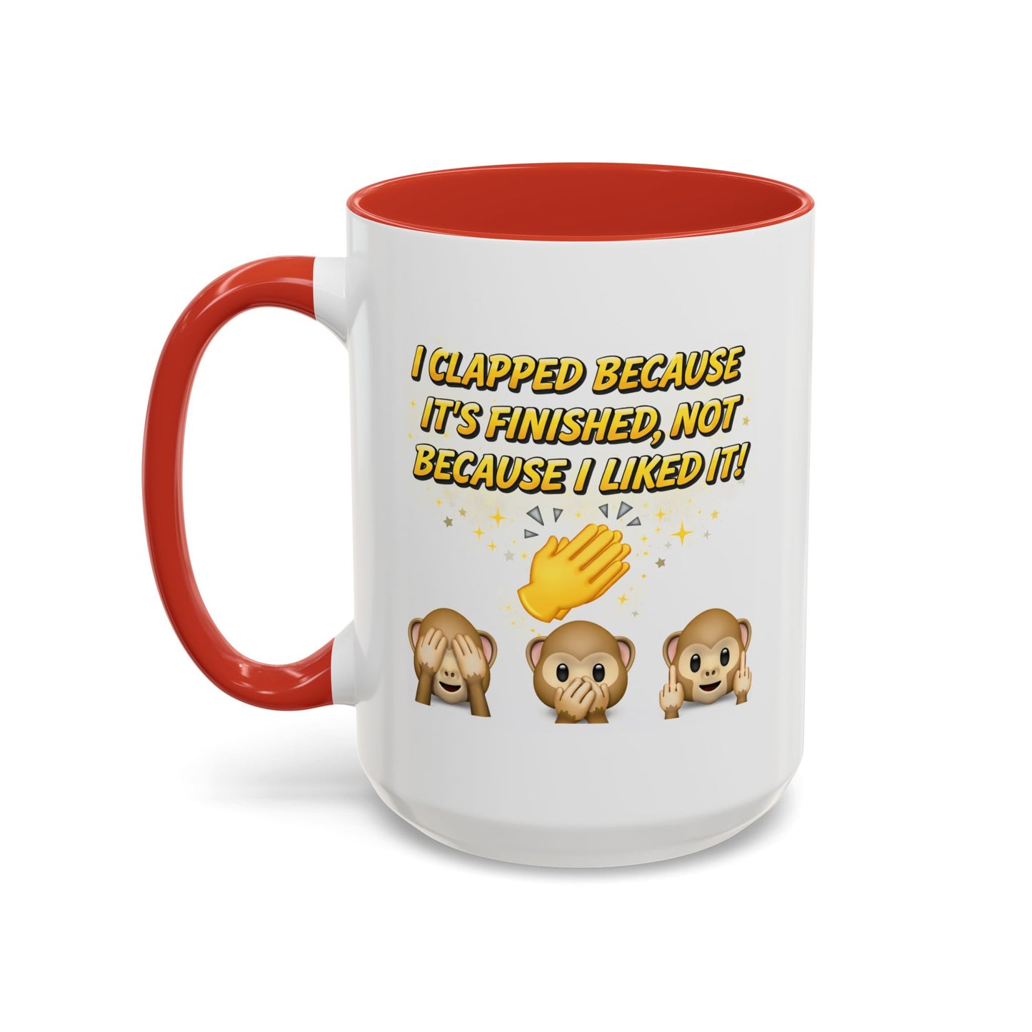 Humor Mug - I Clapped Because It's Finished