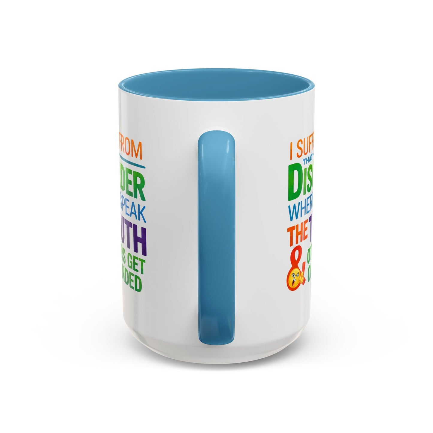 Humor Mug - I Suffer From That Disorder