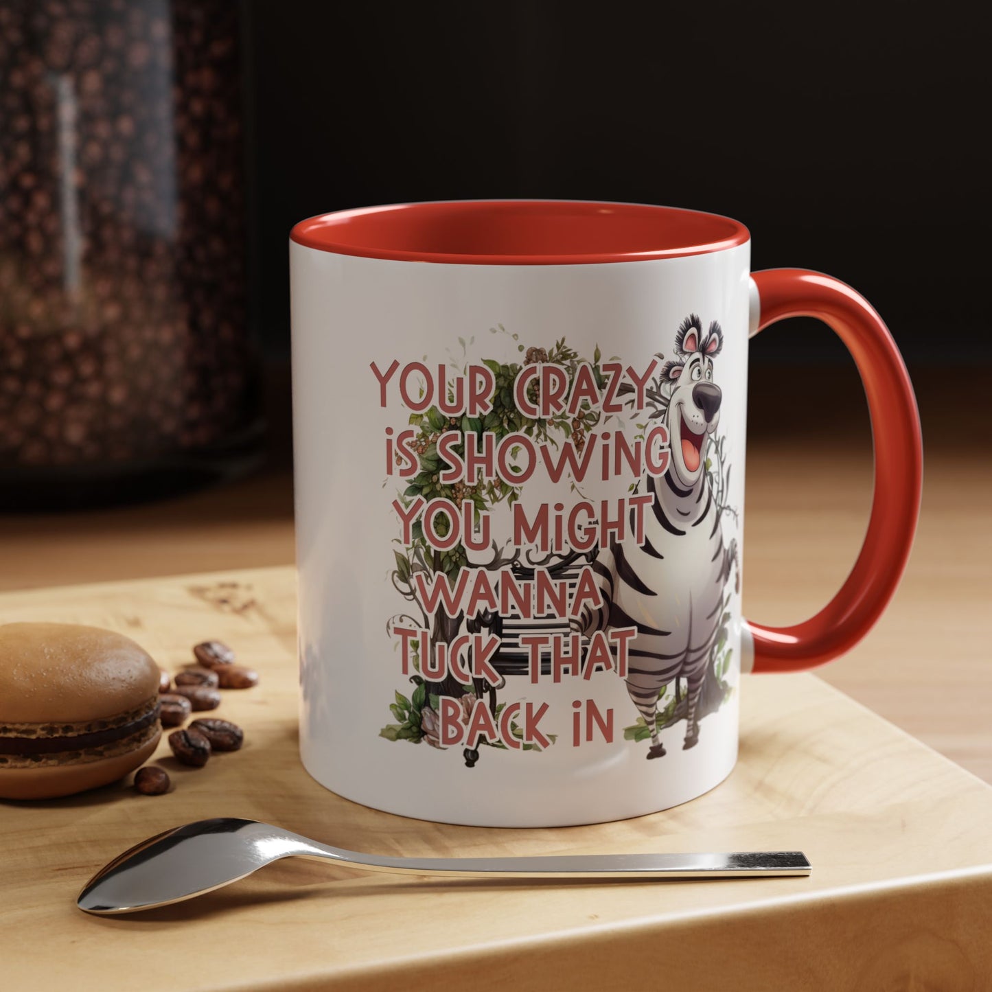 Humor Mug - Your Crazy is Showing