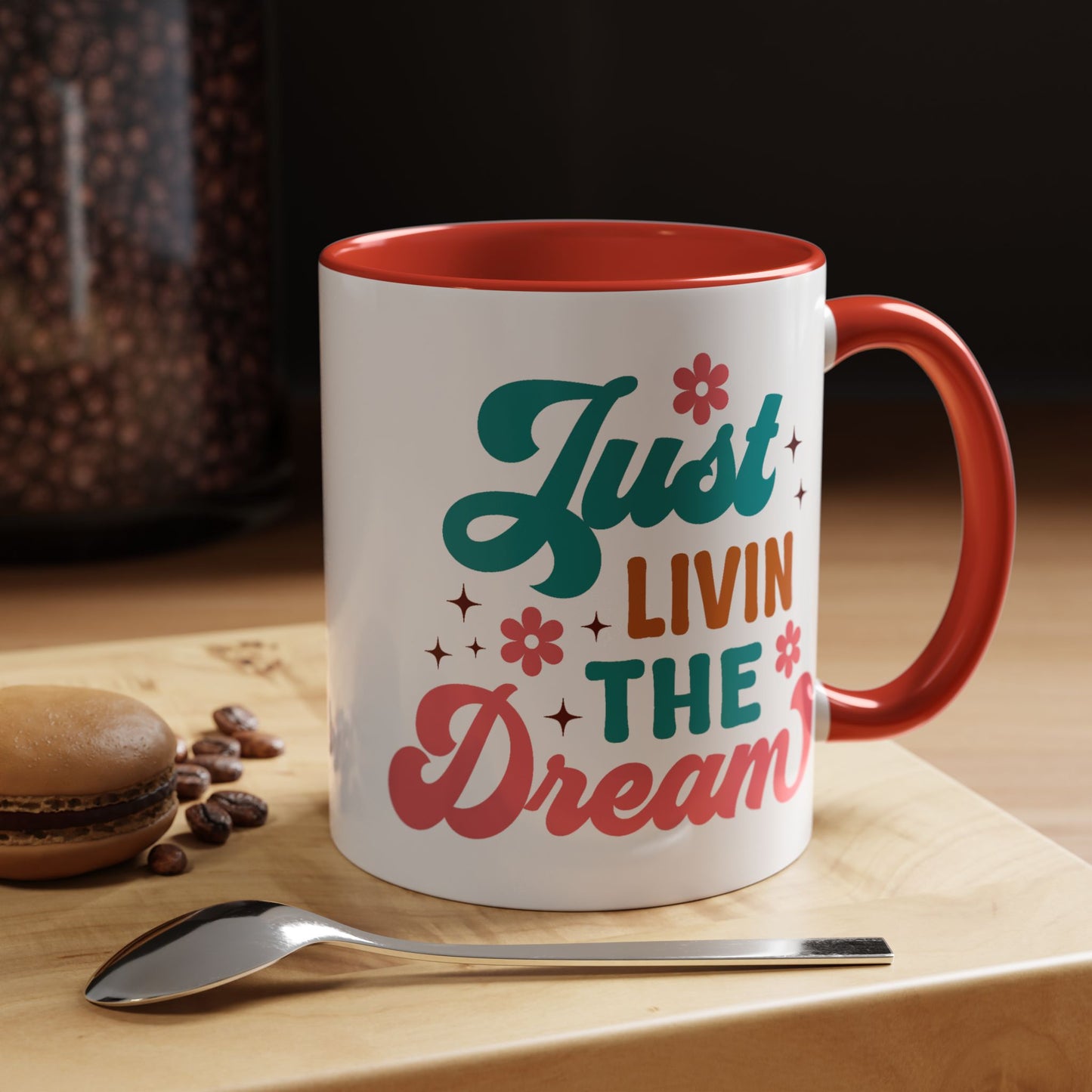 Motivational Mug - Just Livin' The Dream