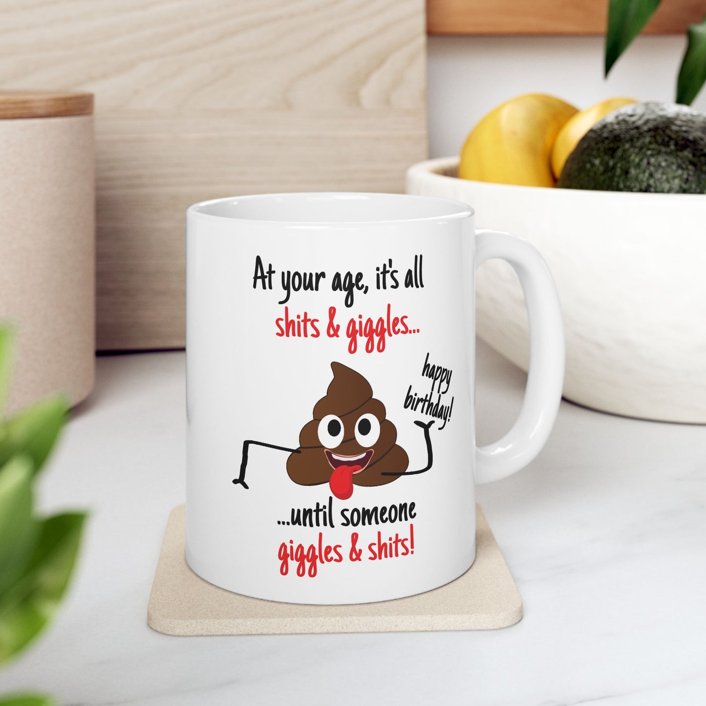 Birthday Mug - At Your Age, it's all Shits and Giggles