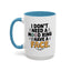 Humor Mug - I Don't Need a Mood Ring