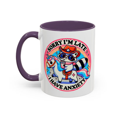Humor Mug - Sorry I'm Late I Have Anxiety