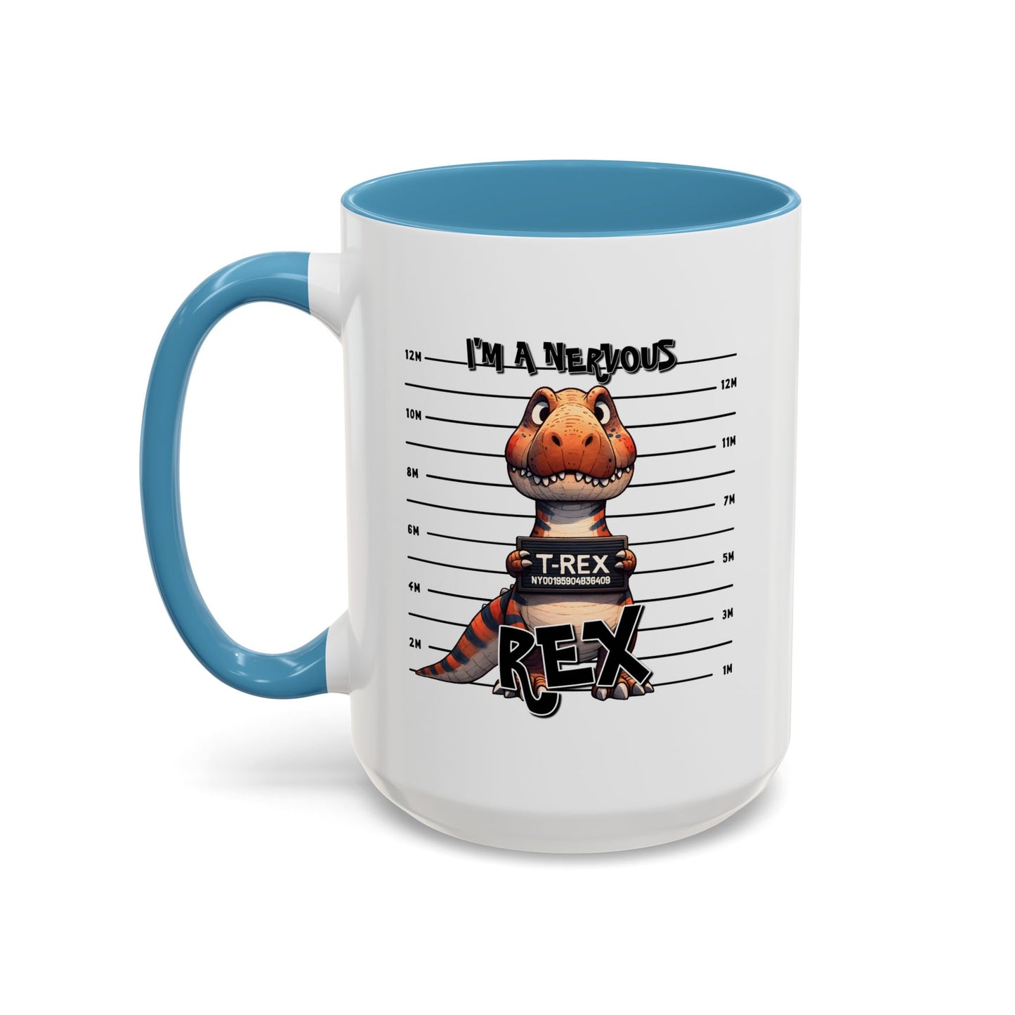 Humor Mug - I'm A Nervous Rex