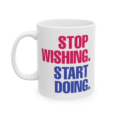 Motivation Mug - Stop Wishing Start Doing 2