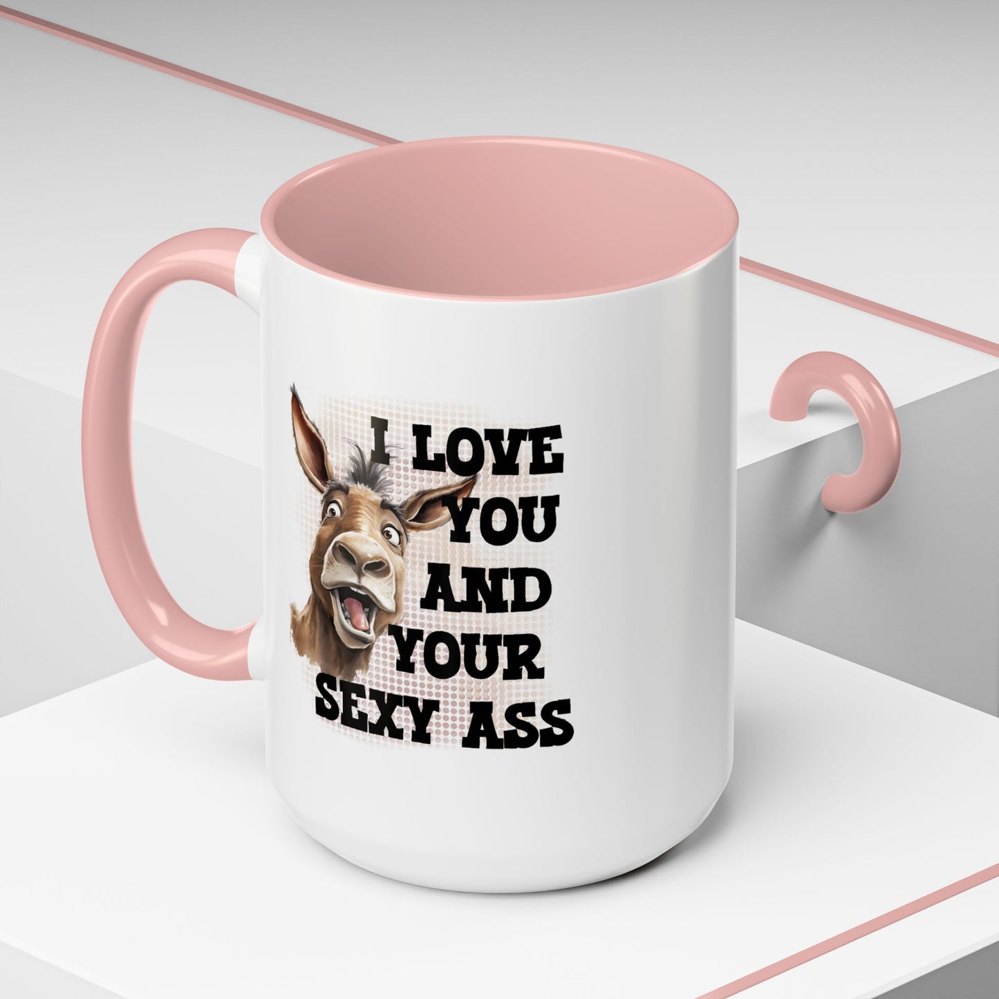 Anniversary Mug - I Love You and Your Sexy Ass