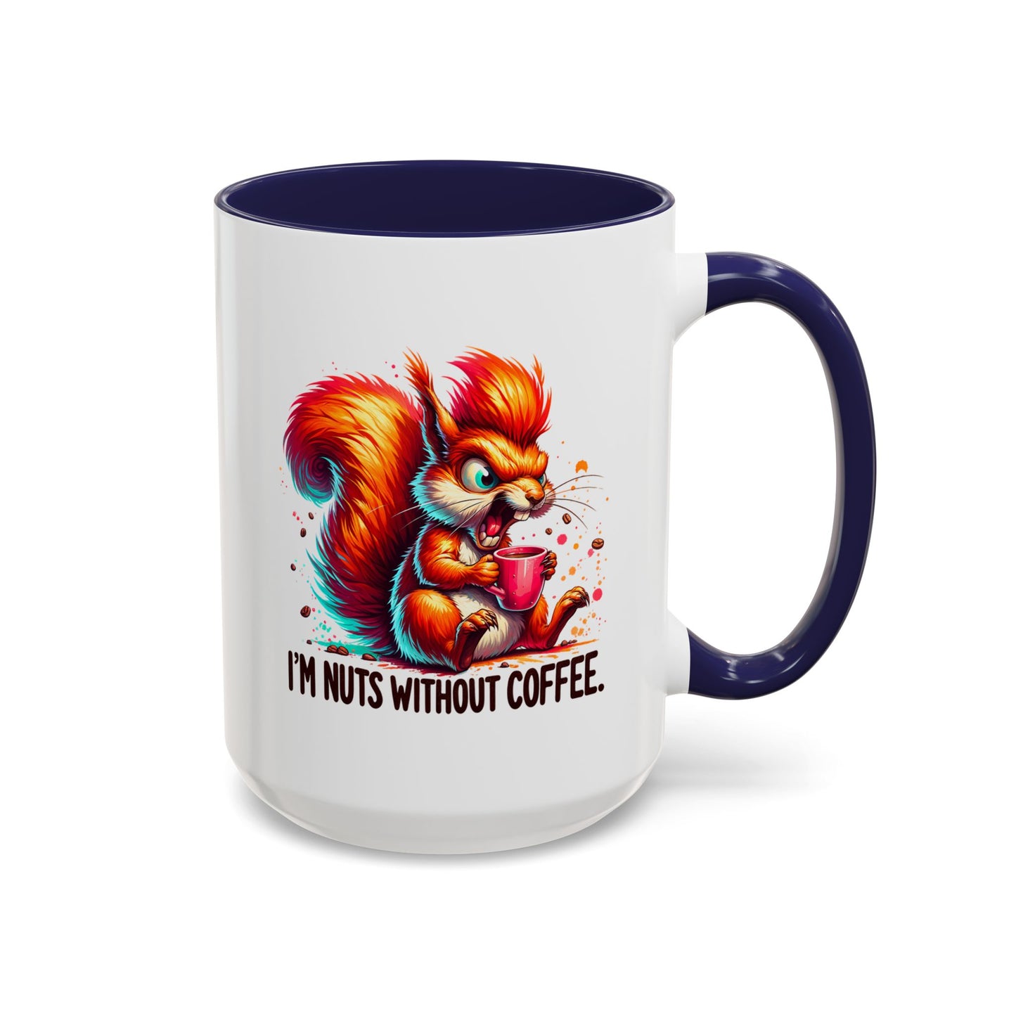 Humor Mug - I'm Nuts Without Coffee