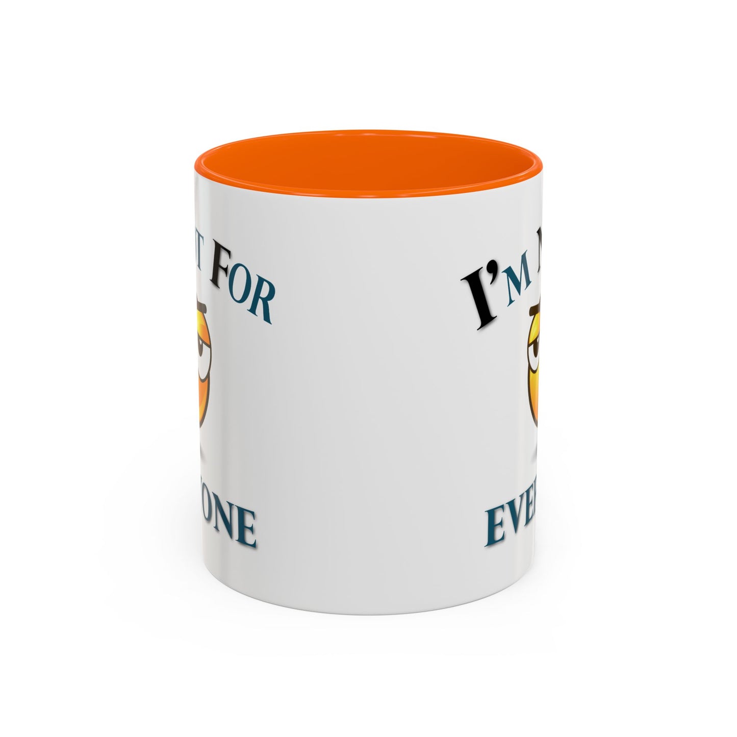 Humor Mug - I'm Not For Everyone