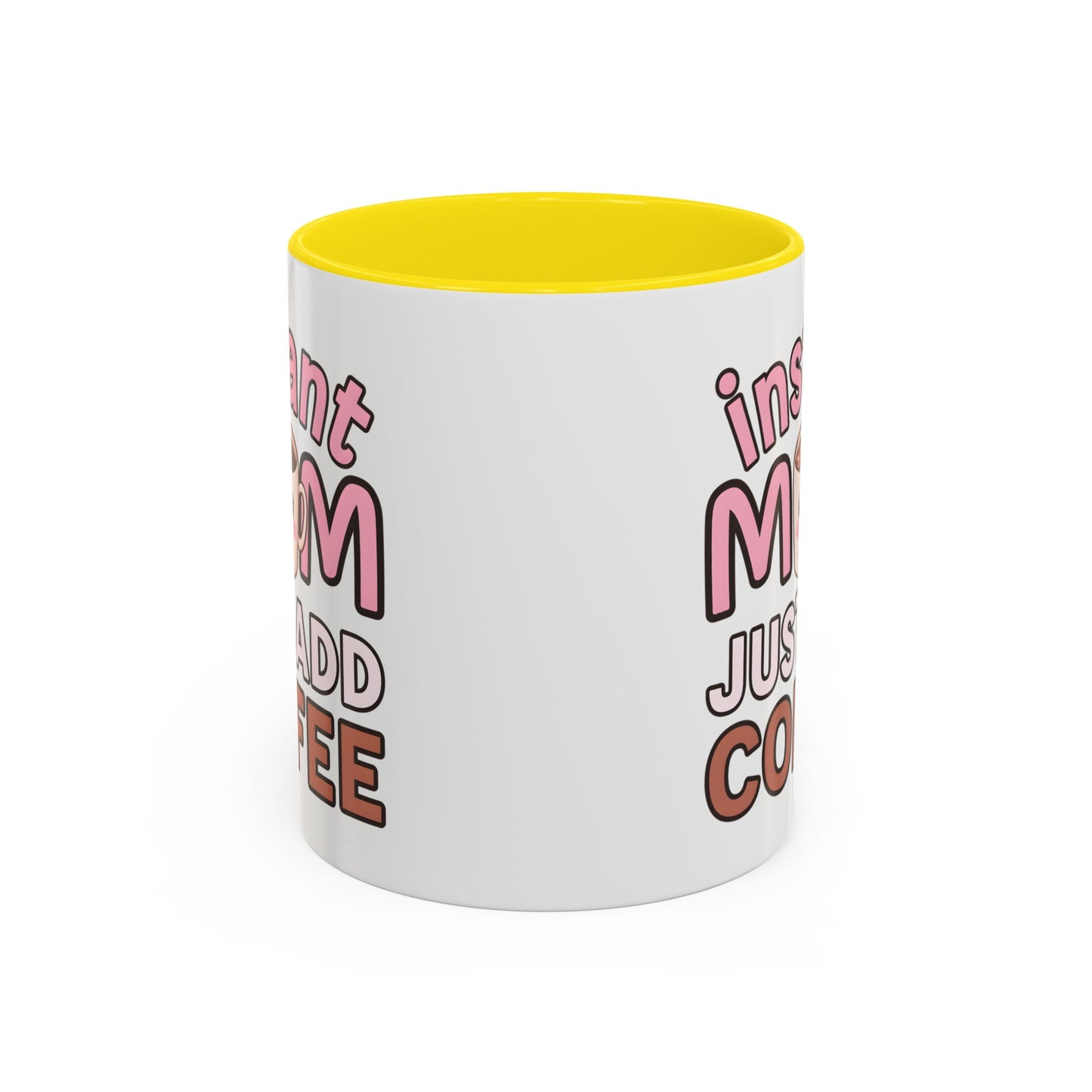 Humor Mug - Instant Mom Just Add Coffee
