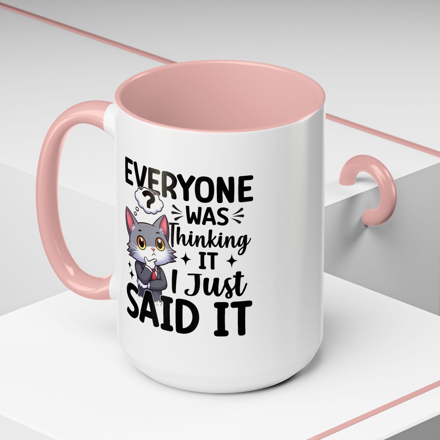 Humor Mug - Everyone Was Thinking It