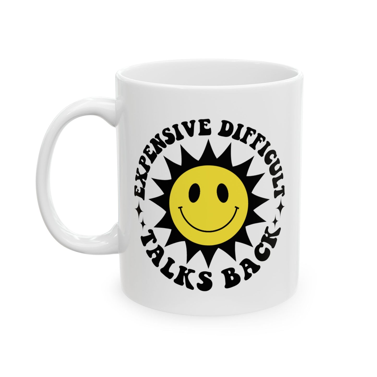 Humor Mug - Expensive Difficult Talks Back