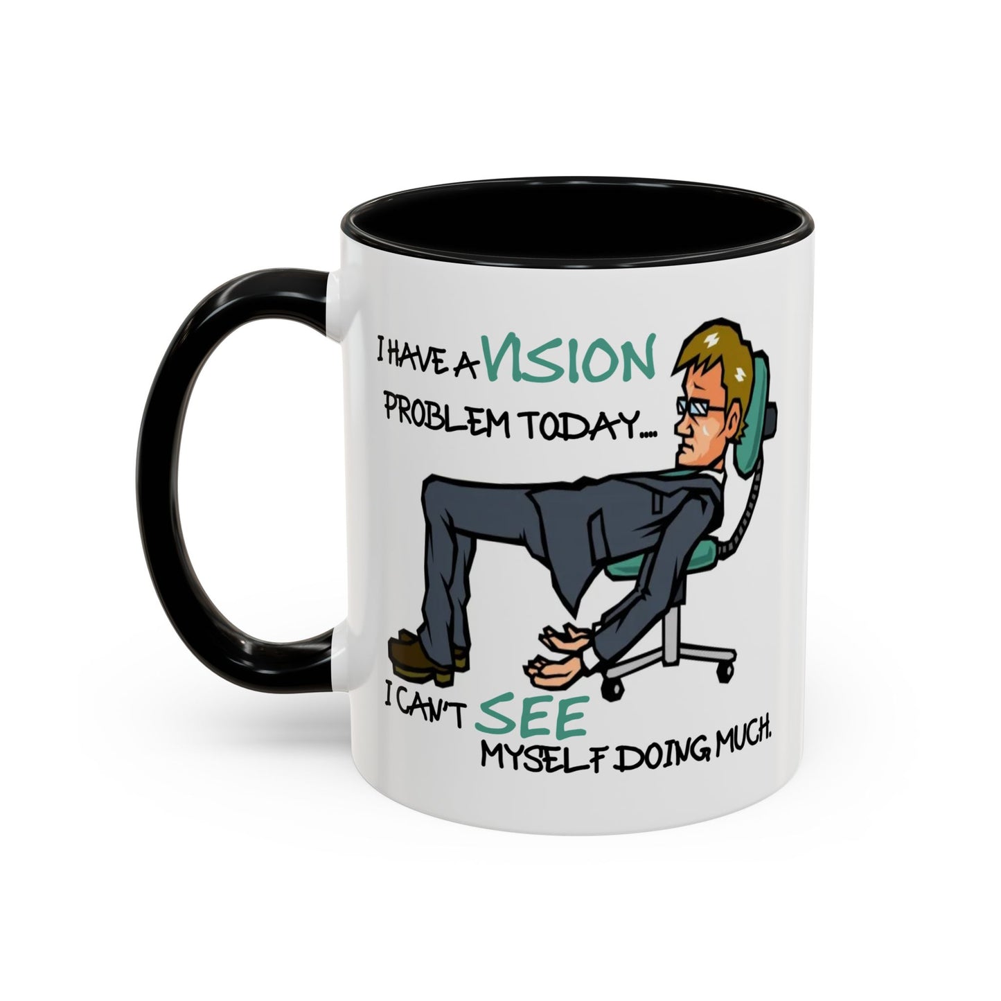 Humor Mug - I Have a Vision Problem