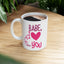 Valentine's Day Mug - Babe I Love You