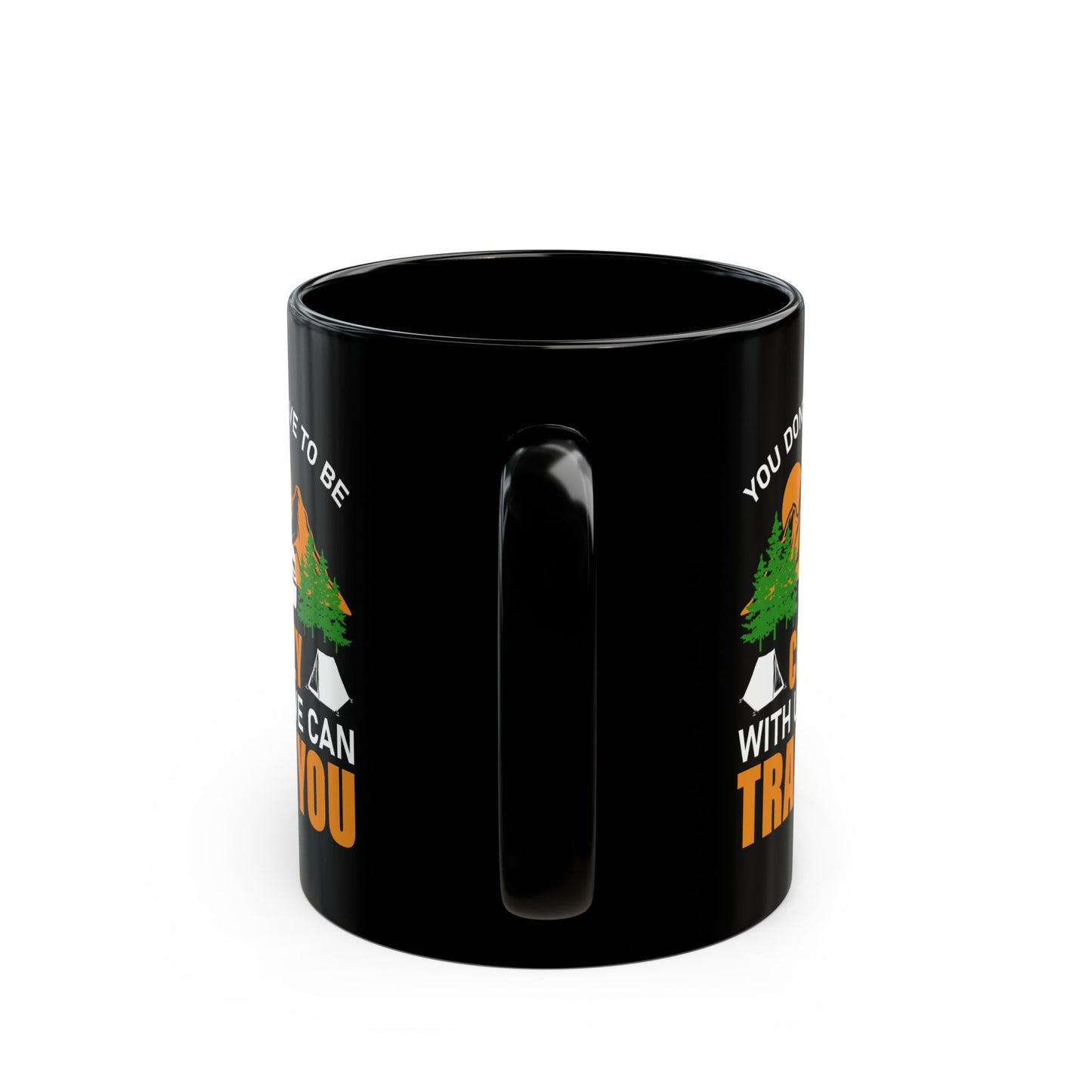 Adventure Mug - You Don't Have To Be Crazy