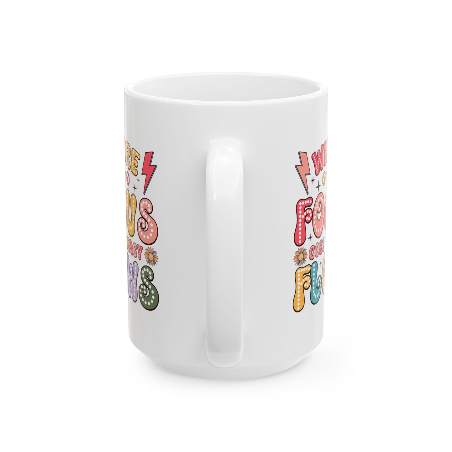 Wellness Mug - Where Focus Goes Energy Flows