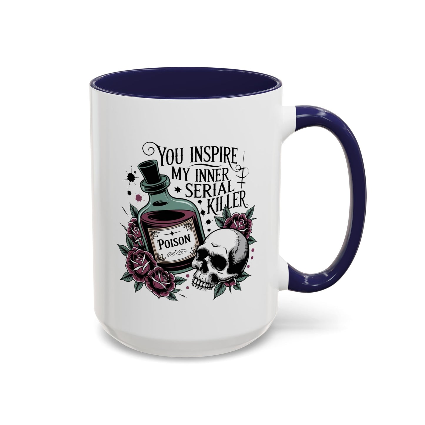Humor Mug - You inspire My Inner Serial Killer