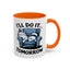 Humor Mug - I'll Do It Tomorrow