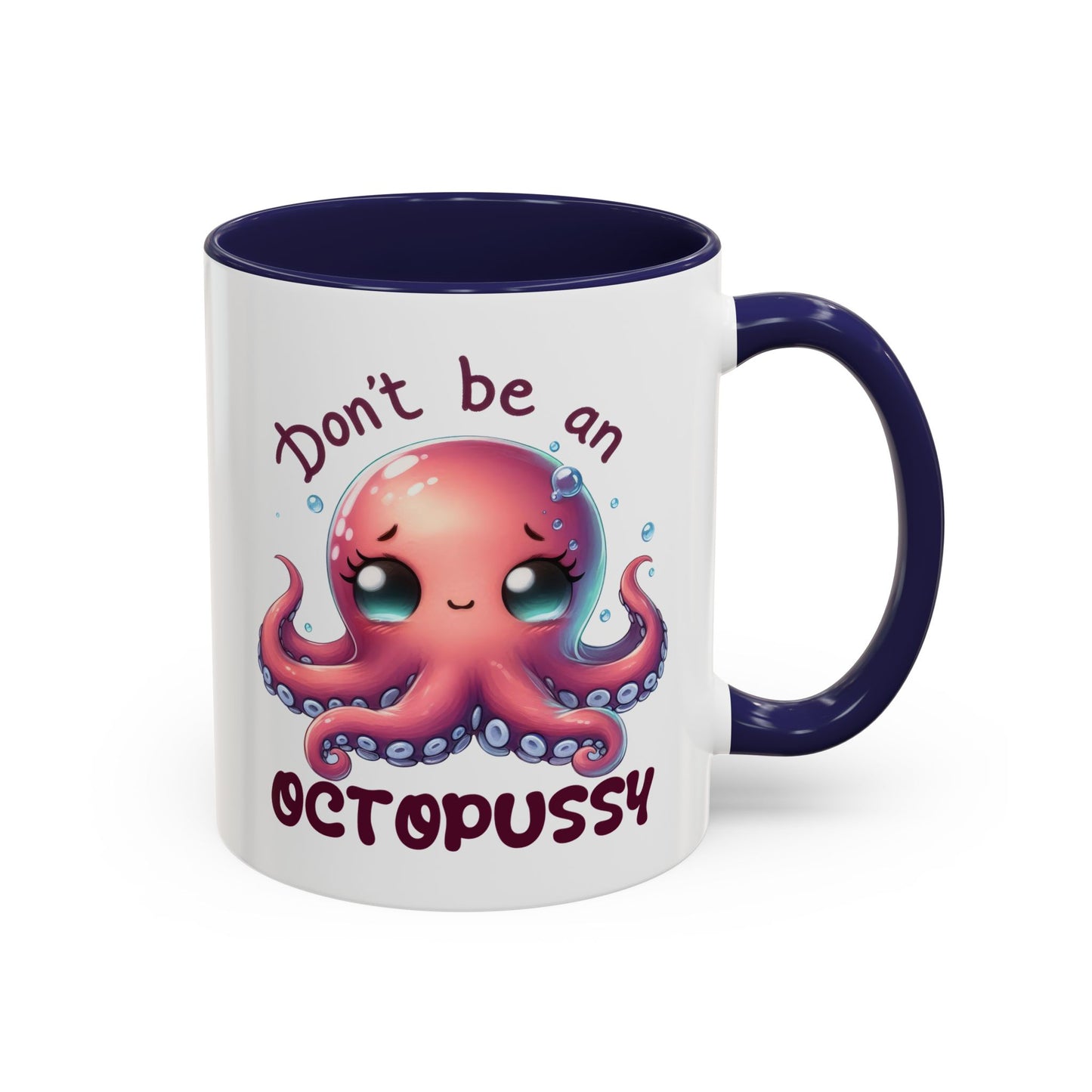 Humor Mug - Don't Be An Octopussy
