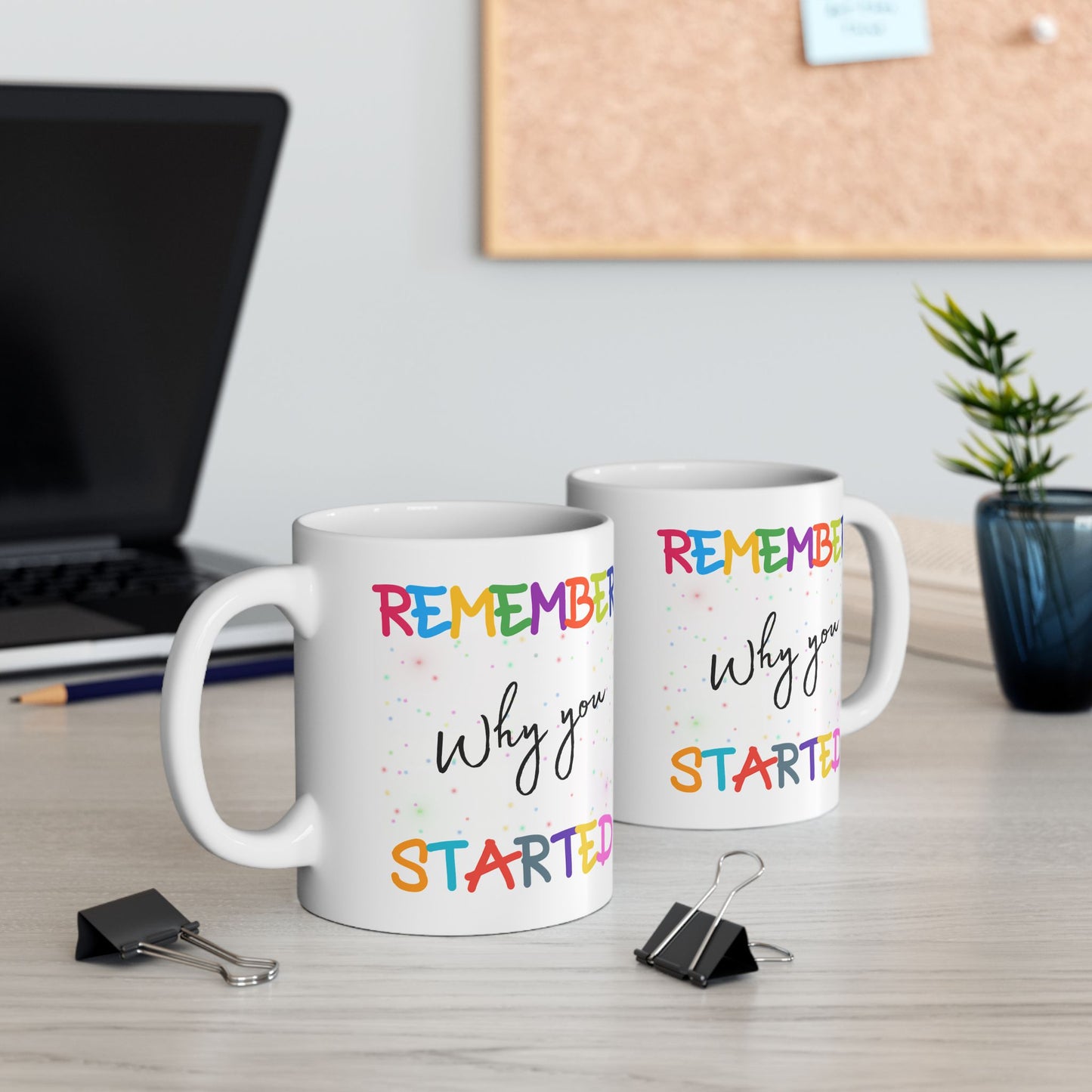Motivation Mug - Remember Why You Started