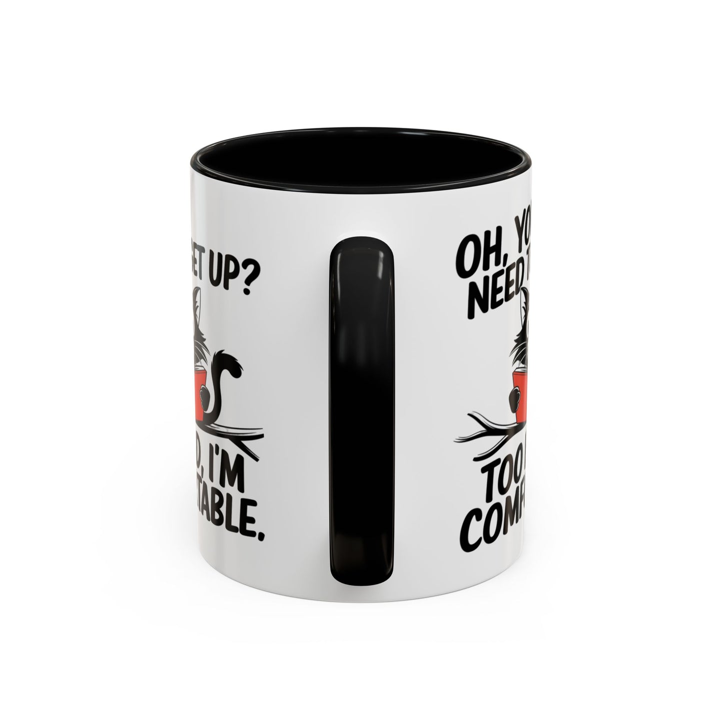 Animal Mug - Oh, You Need To Get Up?