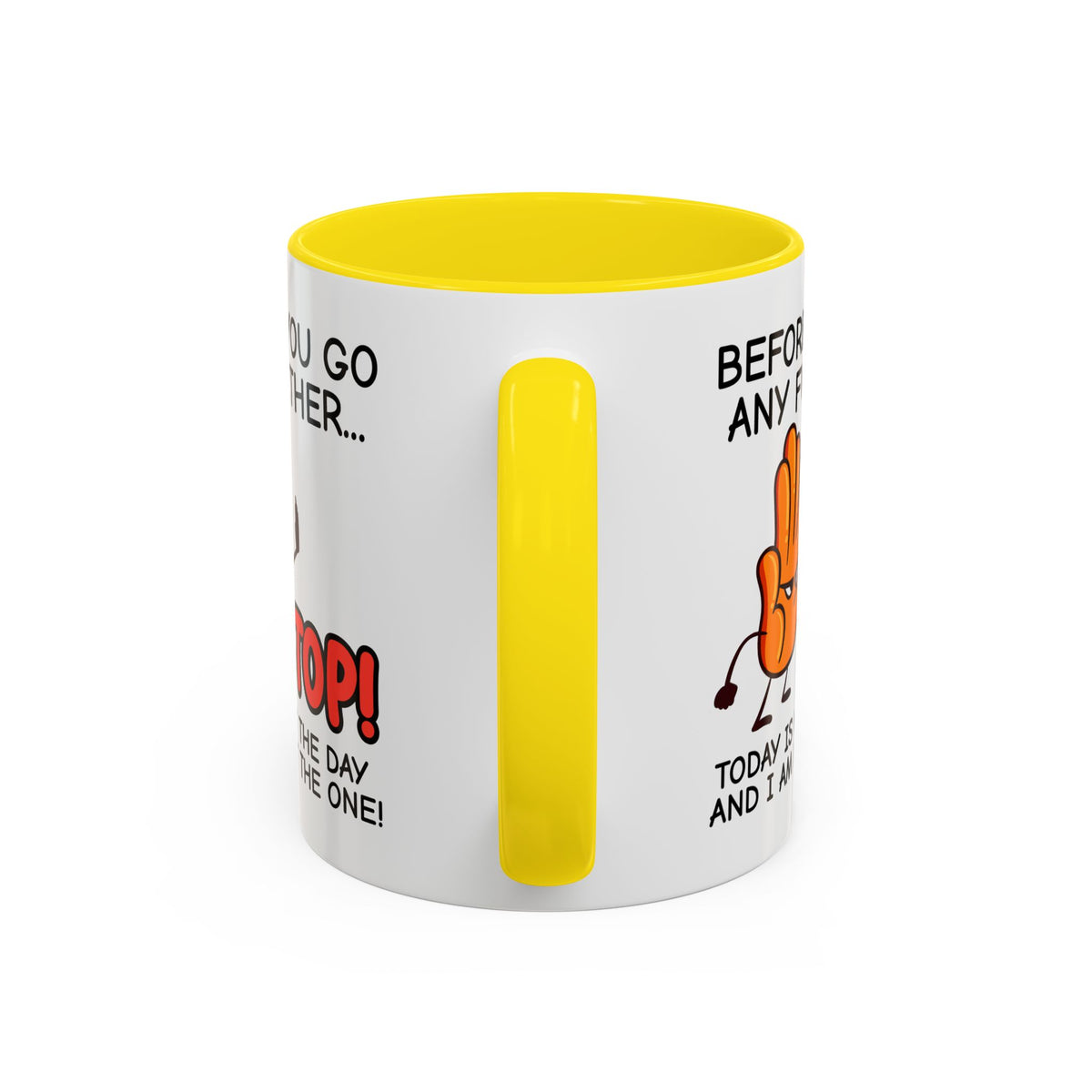 Humor Mug - Before You Go Any Further Stop!