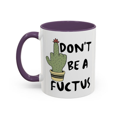 Adult Mug - Don't Be A Fuctus