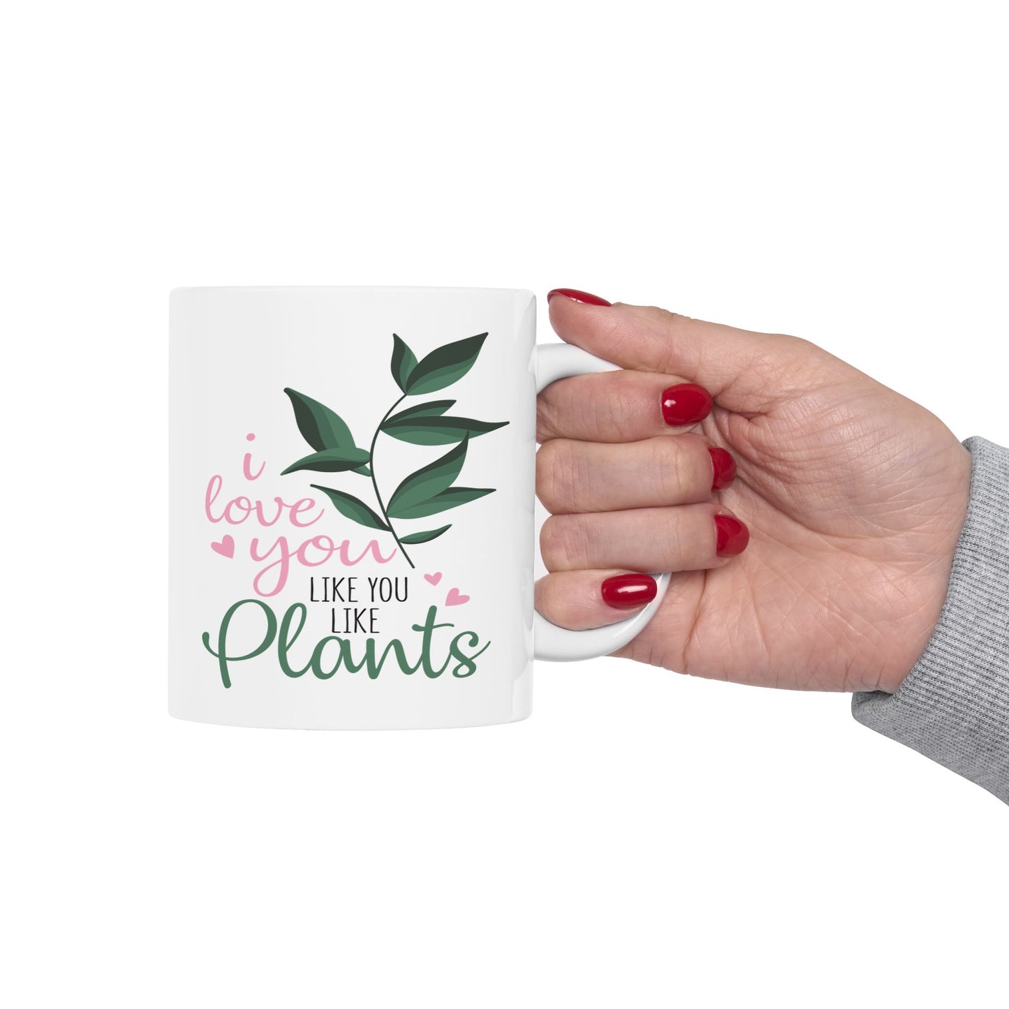 Anniversary Mug - I Love You Like You Love Plants