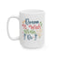 Motivation Mug - Dream It Wish It Do It 2