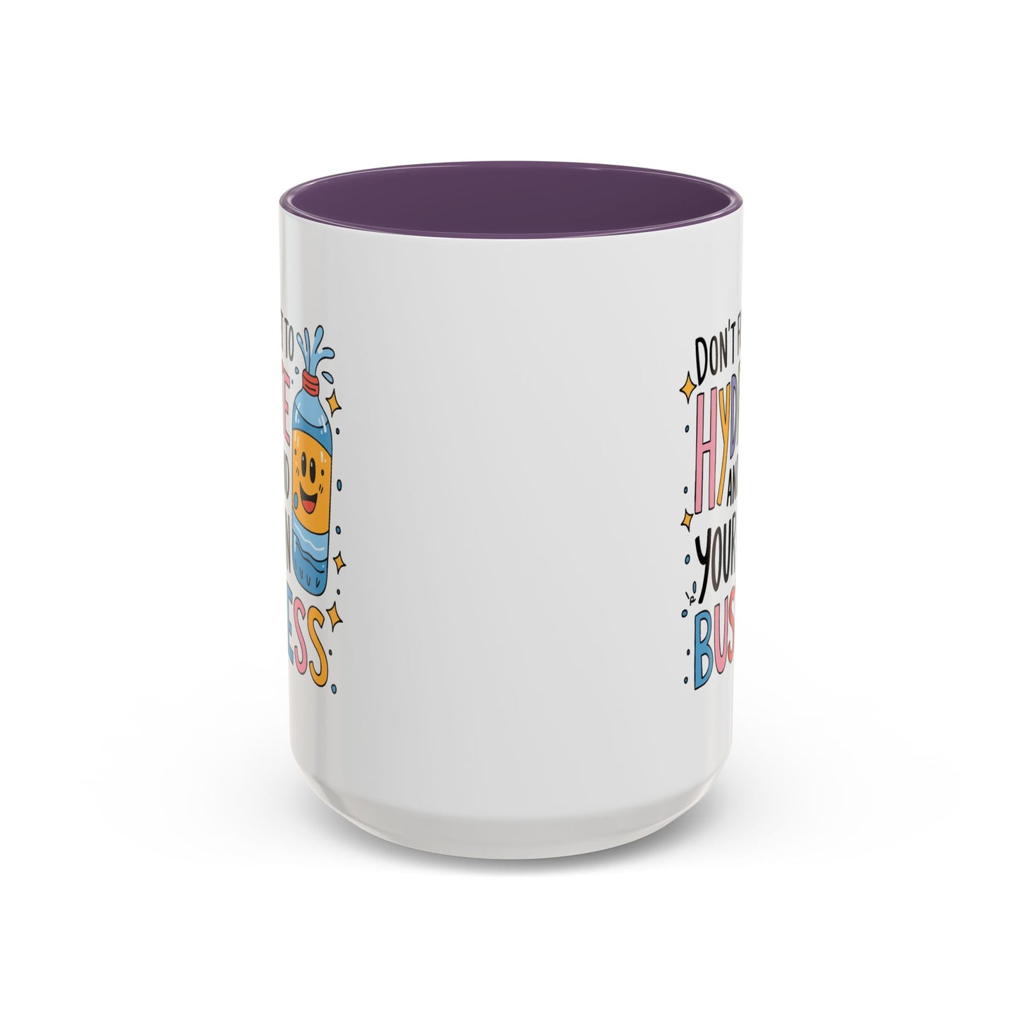 Humor Mug - Don't Forget to Hydrate