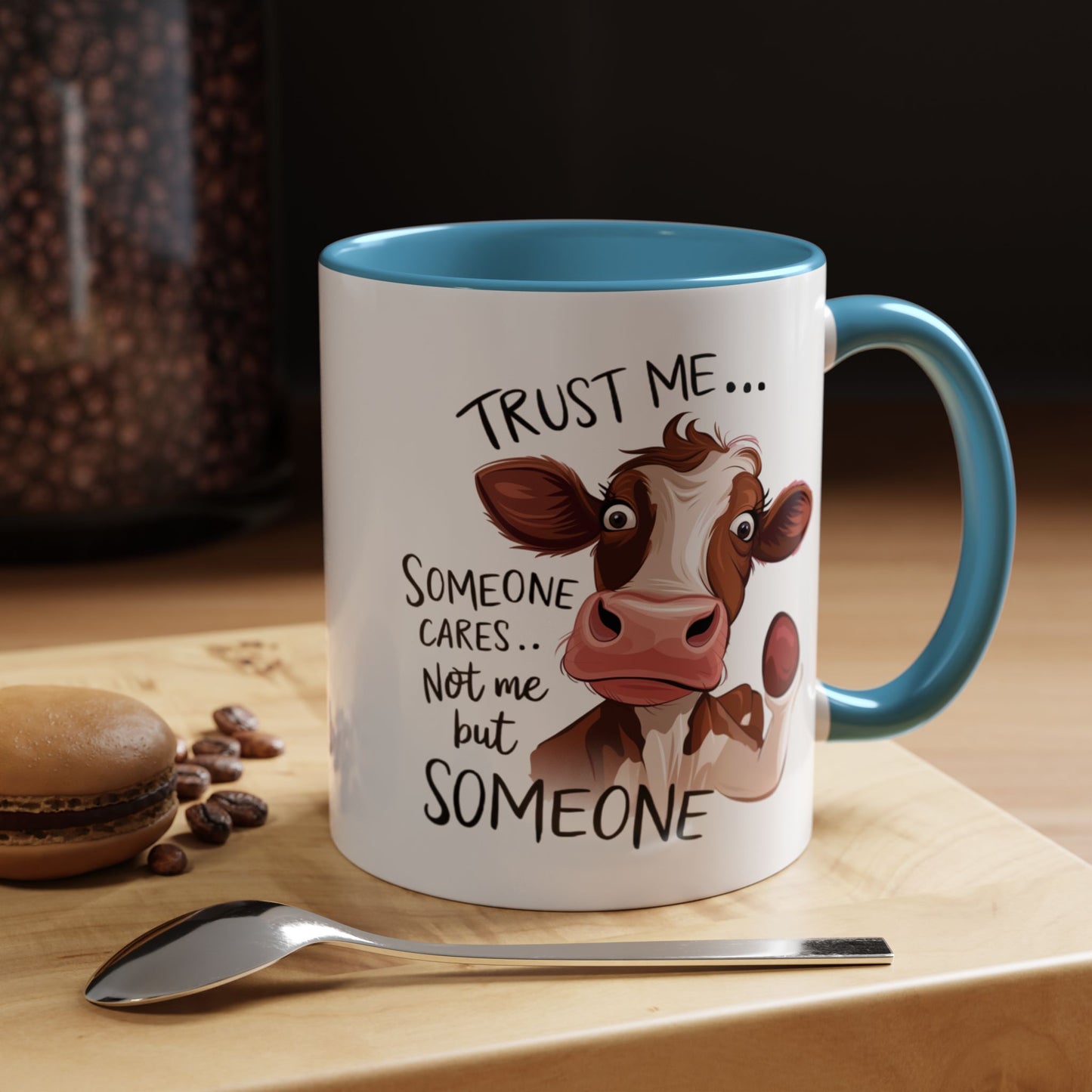 Humor Mug - Trust Me Someone Cares
