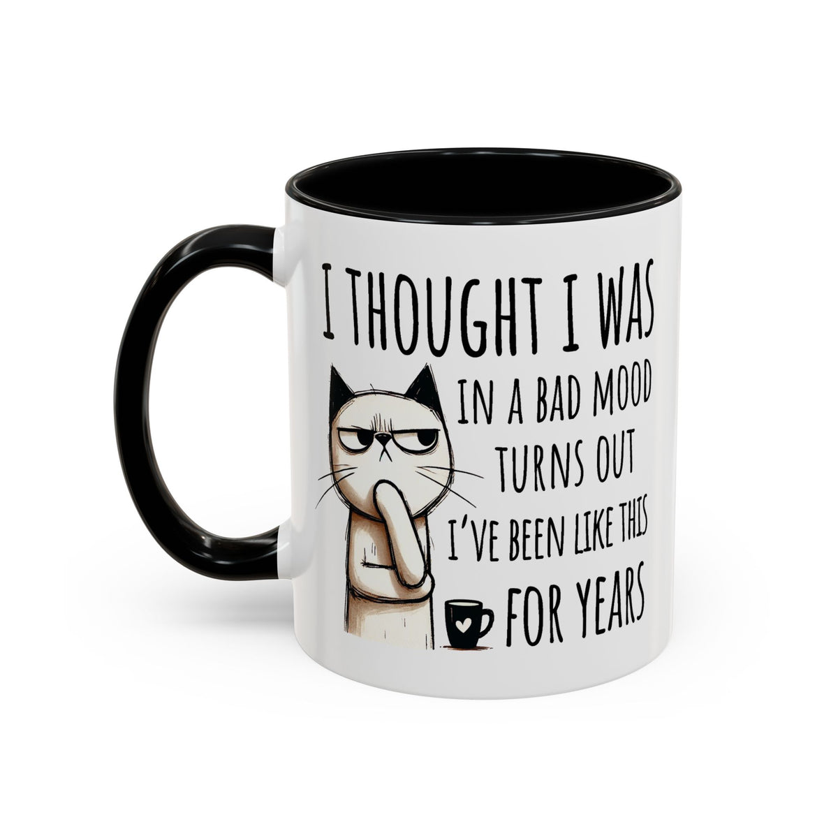 Adult Mug - I Thought I Was In A Bad Mood