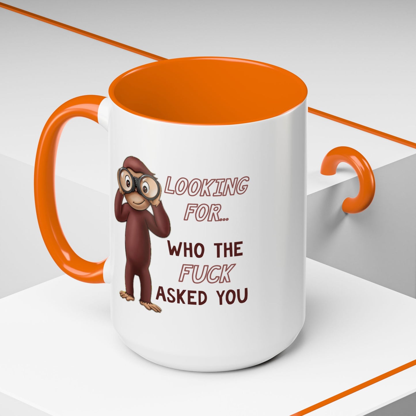 Adult Mug - Looking For Who The Fuck Asked You