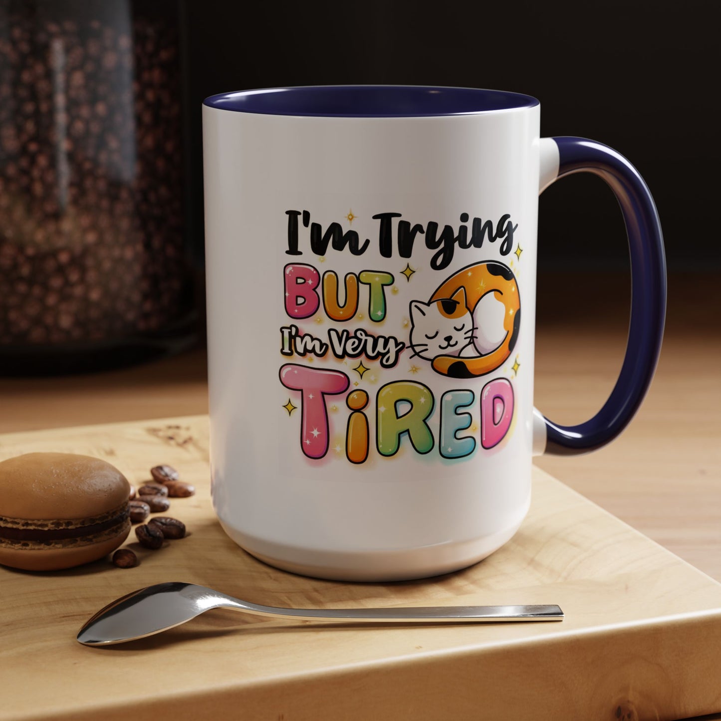 Humor Mug - I'm Trying But I'm Very Tired