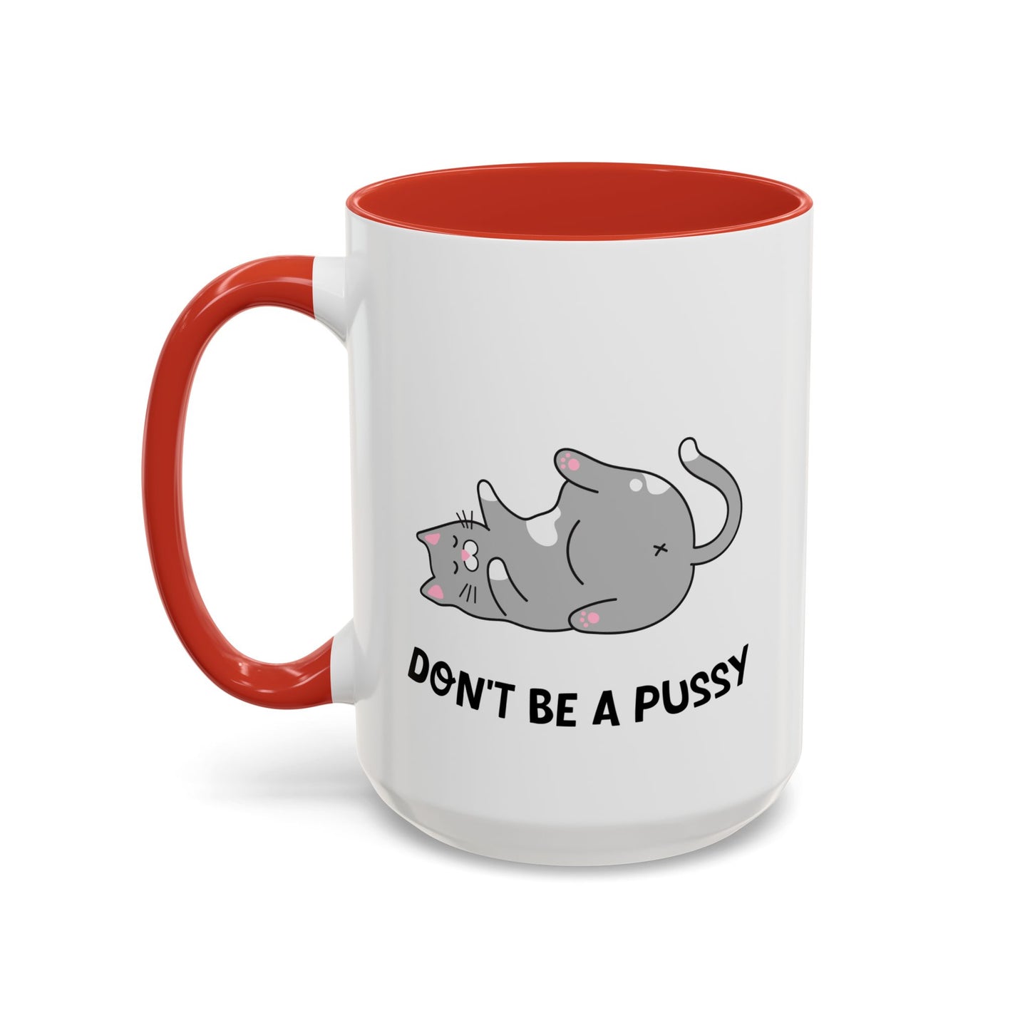Adult Mug - Don't Be A Pussy
