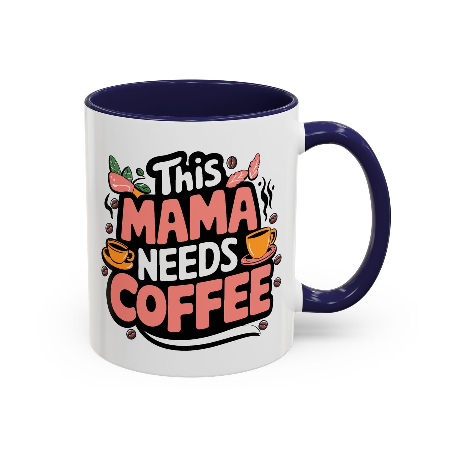 Humor Mug - This Mama Needs Coffee