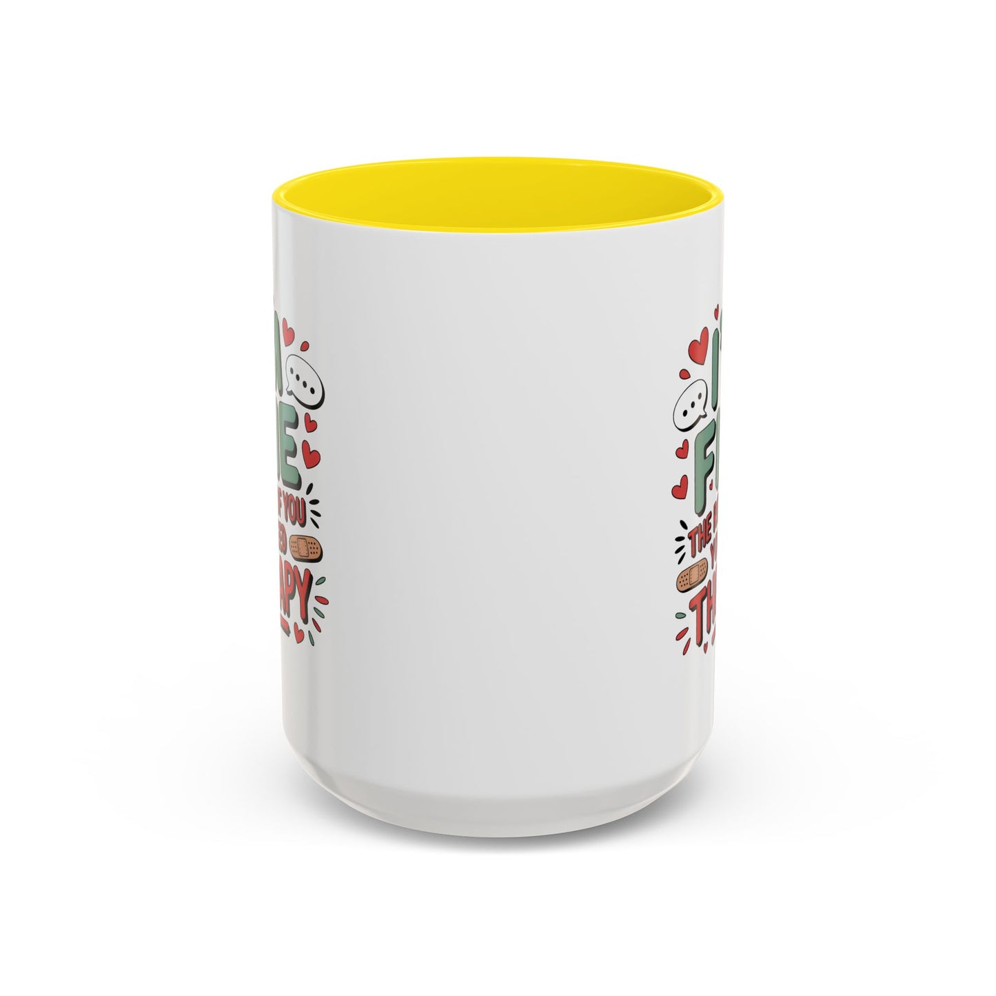 Humor Mug - I'm Fine The Rest of You Need Therapy