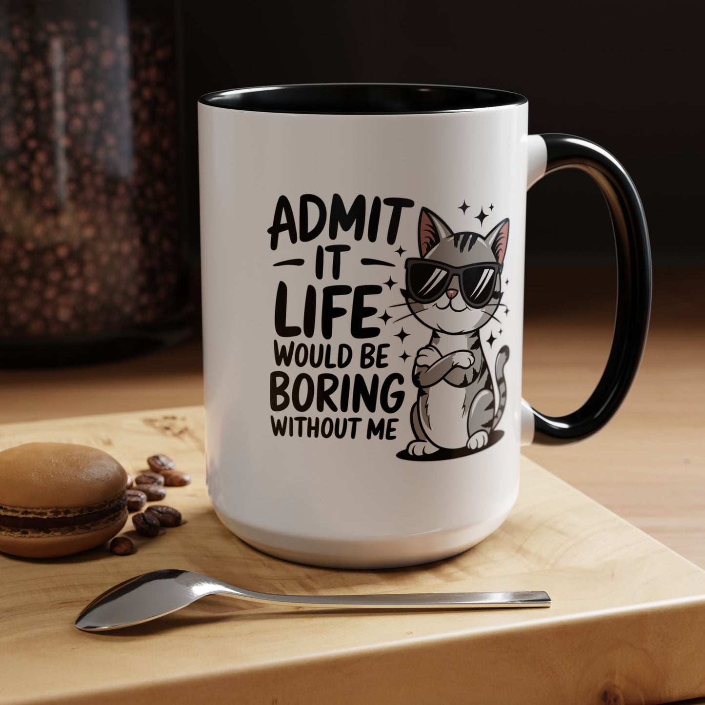 Animal Mug - Admit It Life Would Be Boring