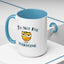 Humor Mug - I'm Not For Everyone