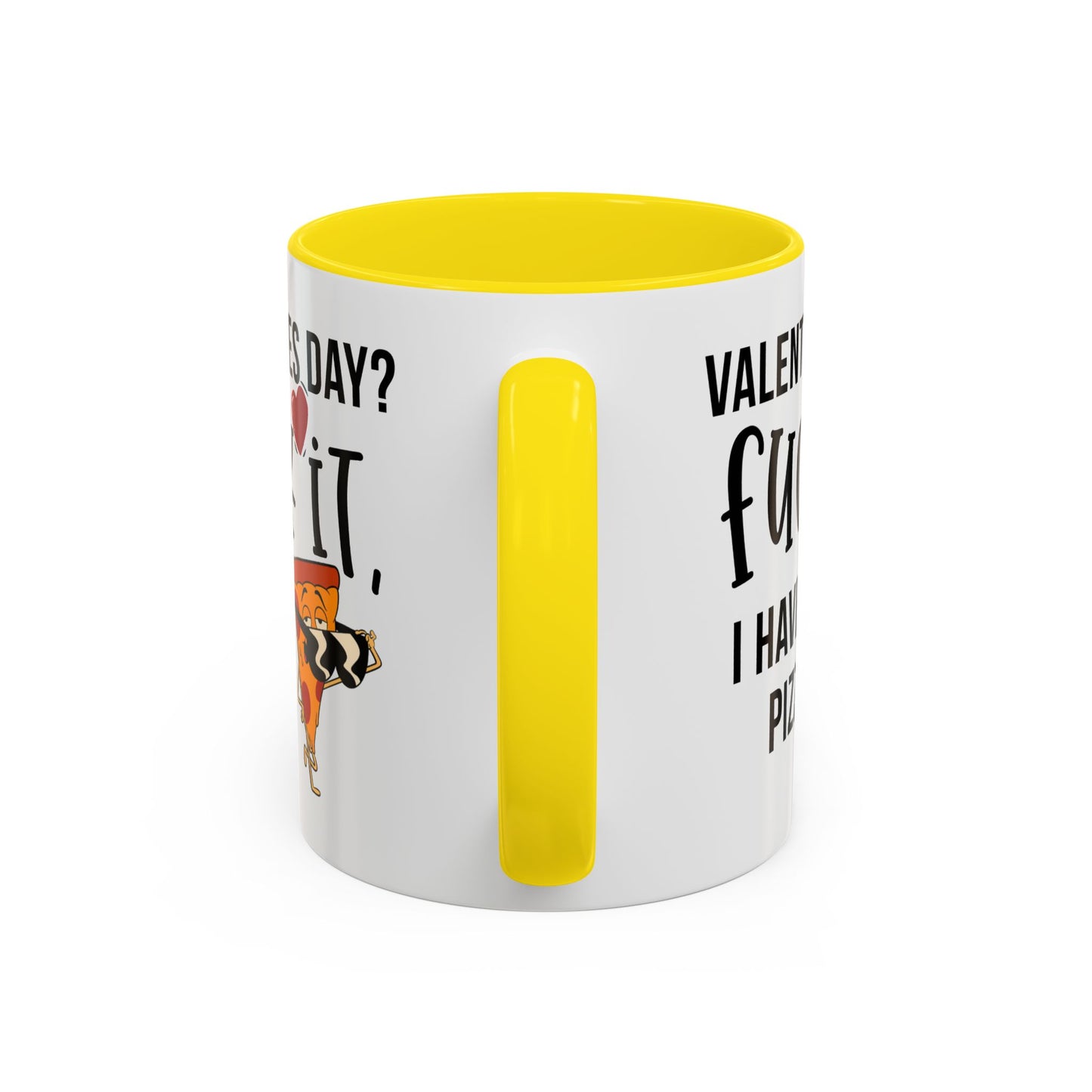 Adult Mug - Valentines Day Fuck It I Have Pizza
