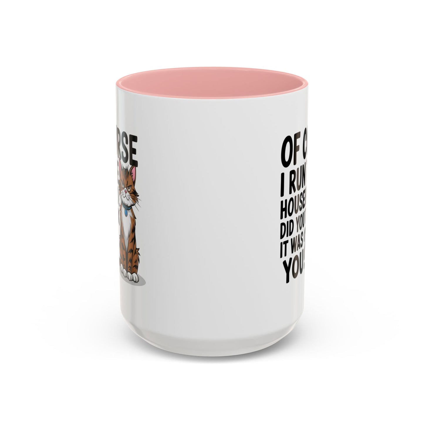 Animal Mug - Of Course I Run This Household