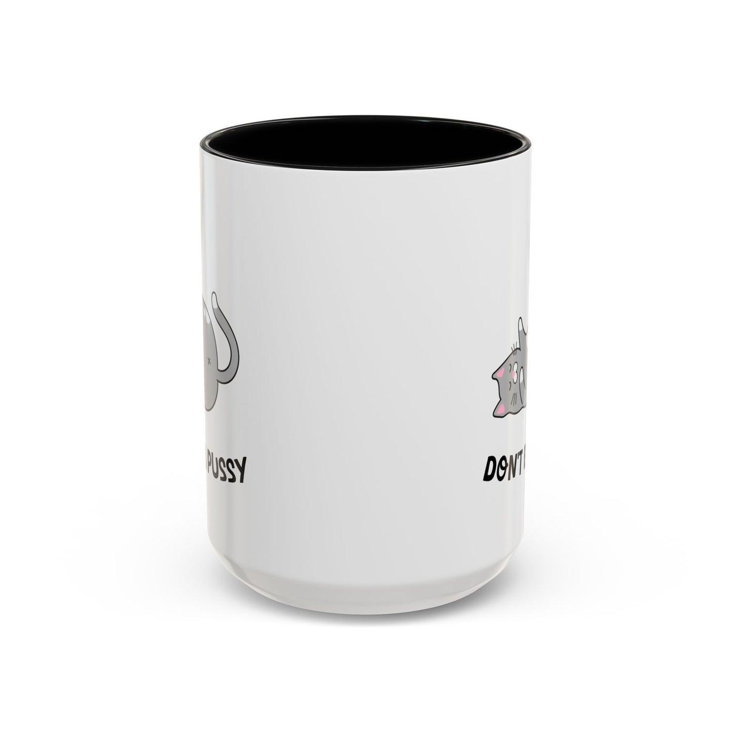Adult Mug - Don't Be A Pussy