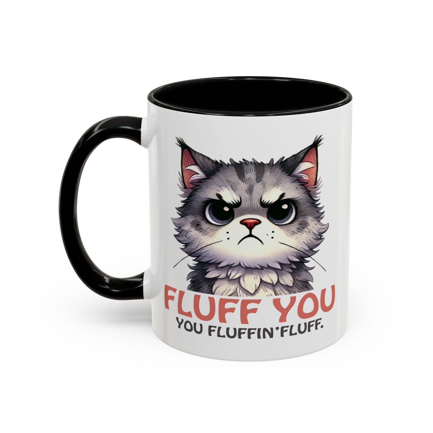 Animal Mug - Fluff You You Fluffin Fluff