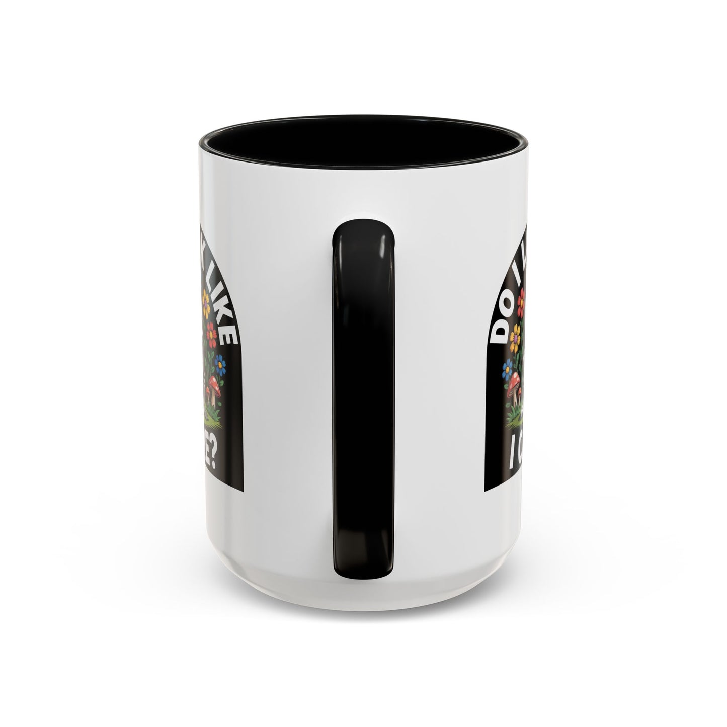Humor Mug - Do I look Like I Care