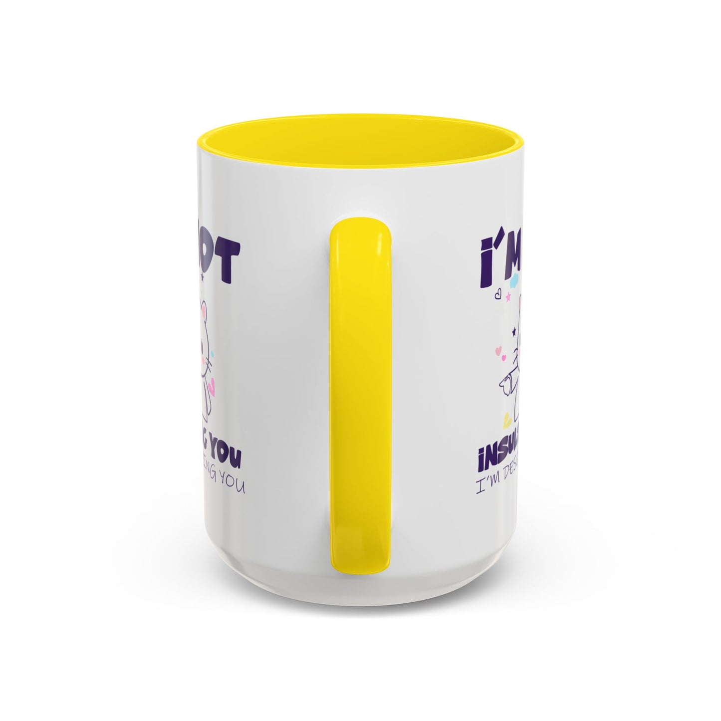 Humor Mug - I'm Not Insulting You