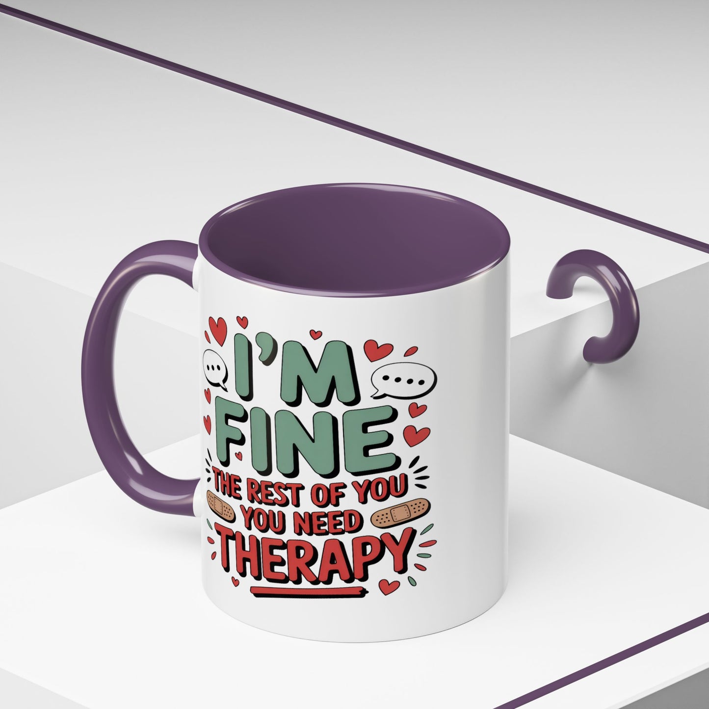 Humor Mug - I'm Fine The Rest of You Need Therapy