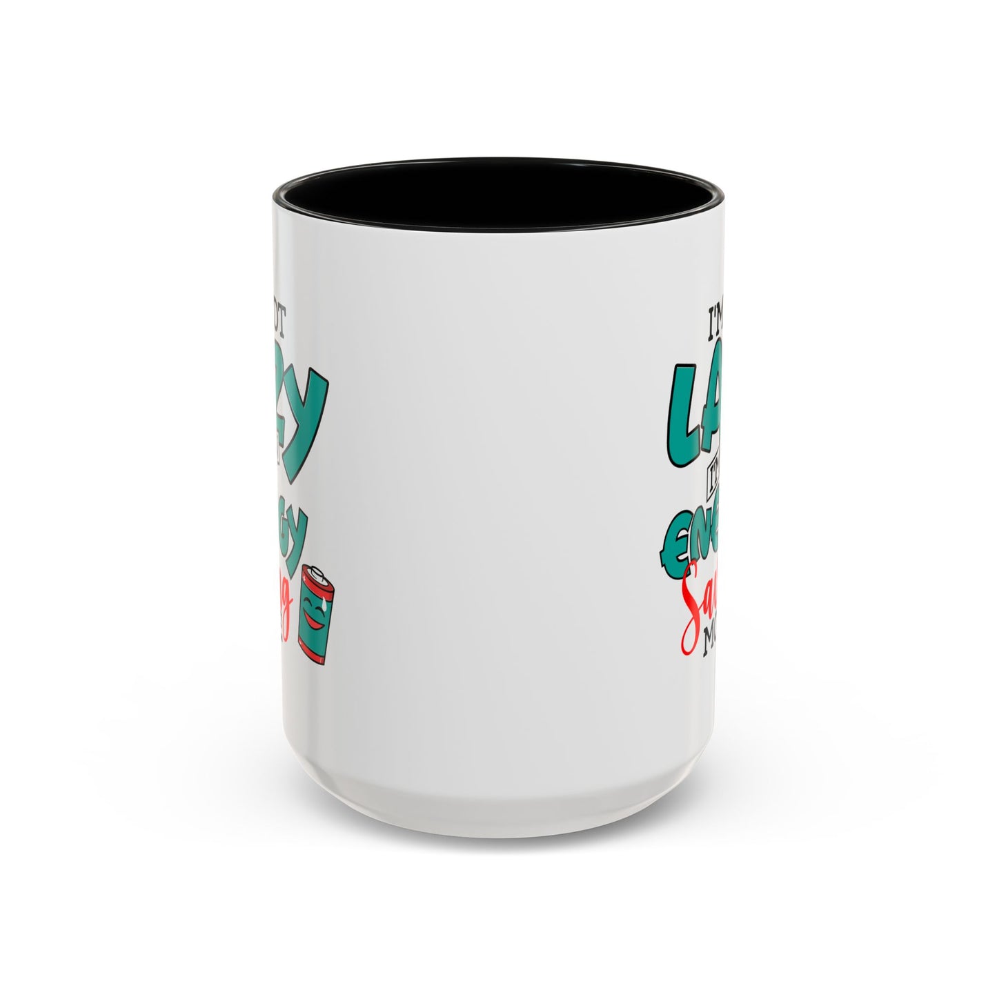 Humor Mug -I'm Not Lazy. I'm on Energy-Saving Mode