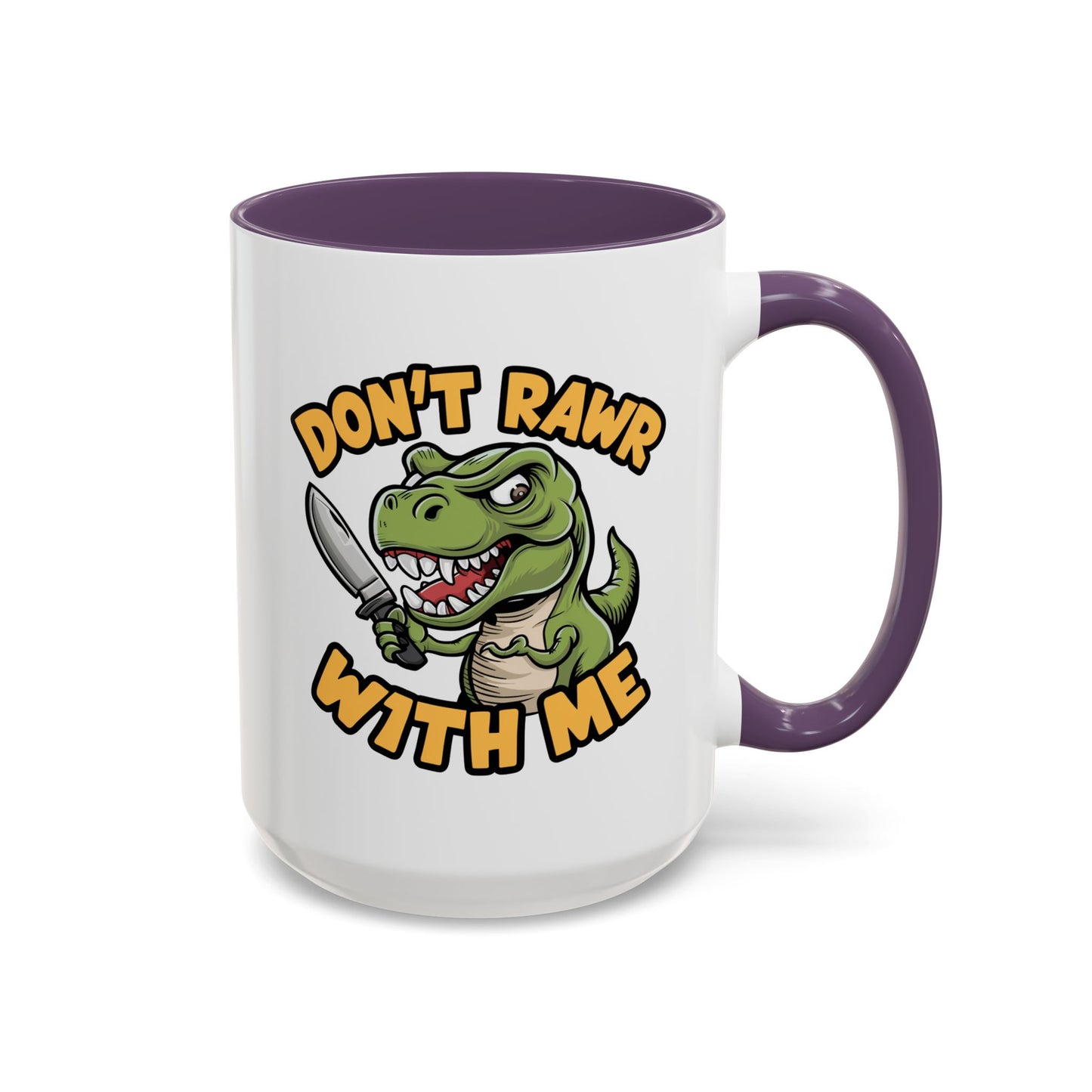 Humor Mug - Don't Rawr With Me